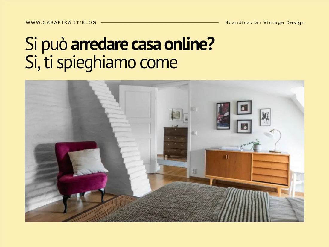 Si può arredare casa online? Si, ti spieghiamo come