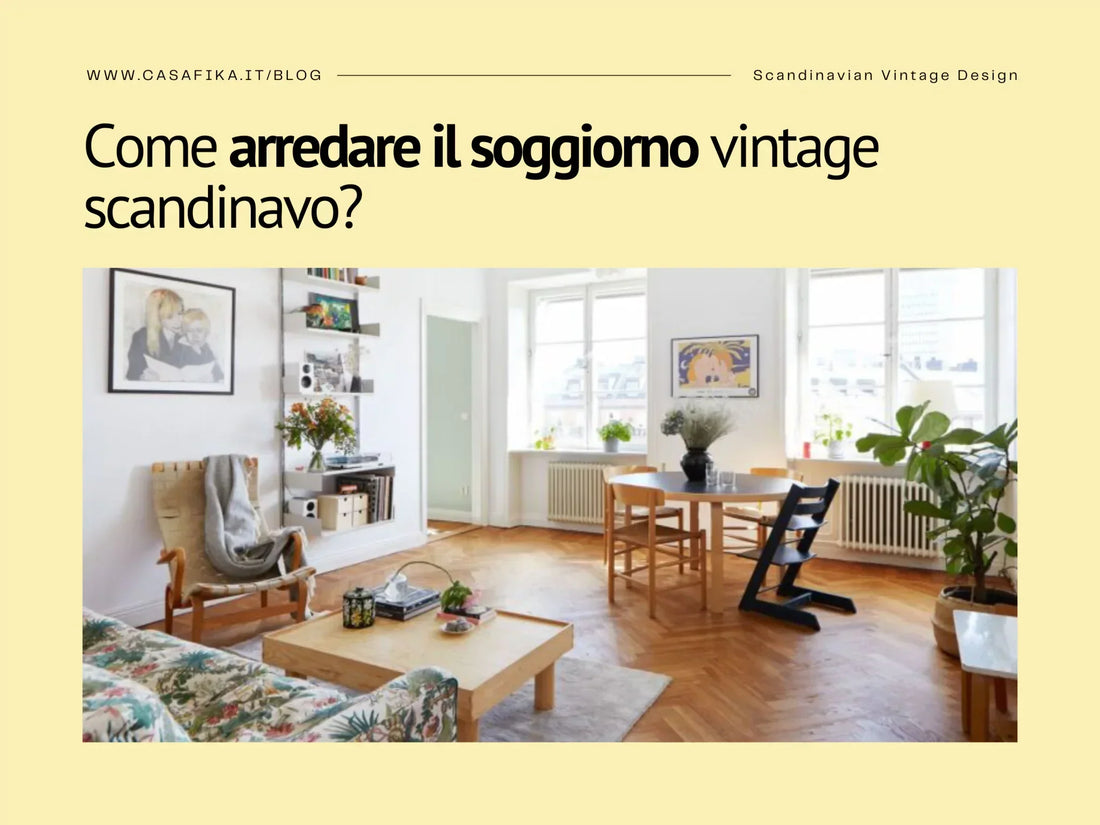Come arredare il soggiorno vintage scandinavo?
