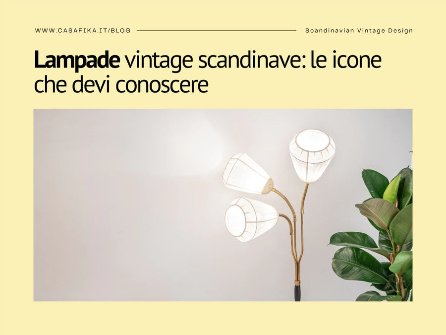 Lampade vintage scandinave: le icone che devi conoscere