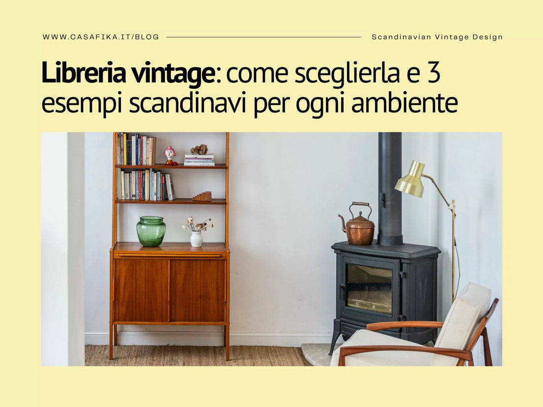 Libreria vintage: come sceglierla e 3 esempi scandinavi per ogni ambiente