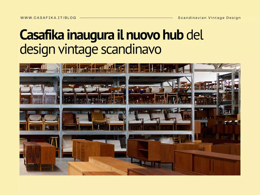 Casafika inaugura il nuovo hub del design vintage scandinavo