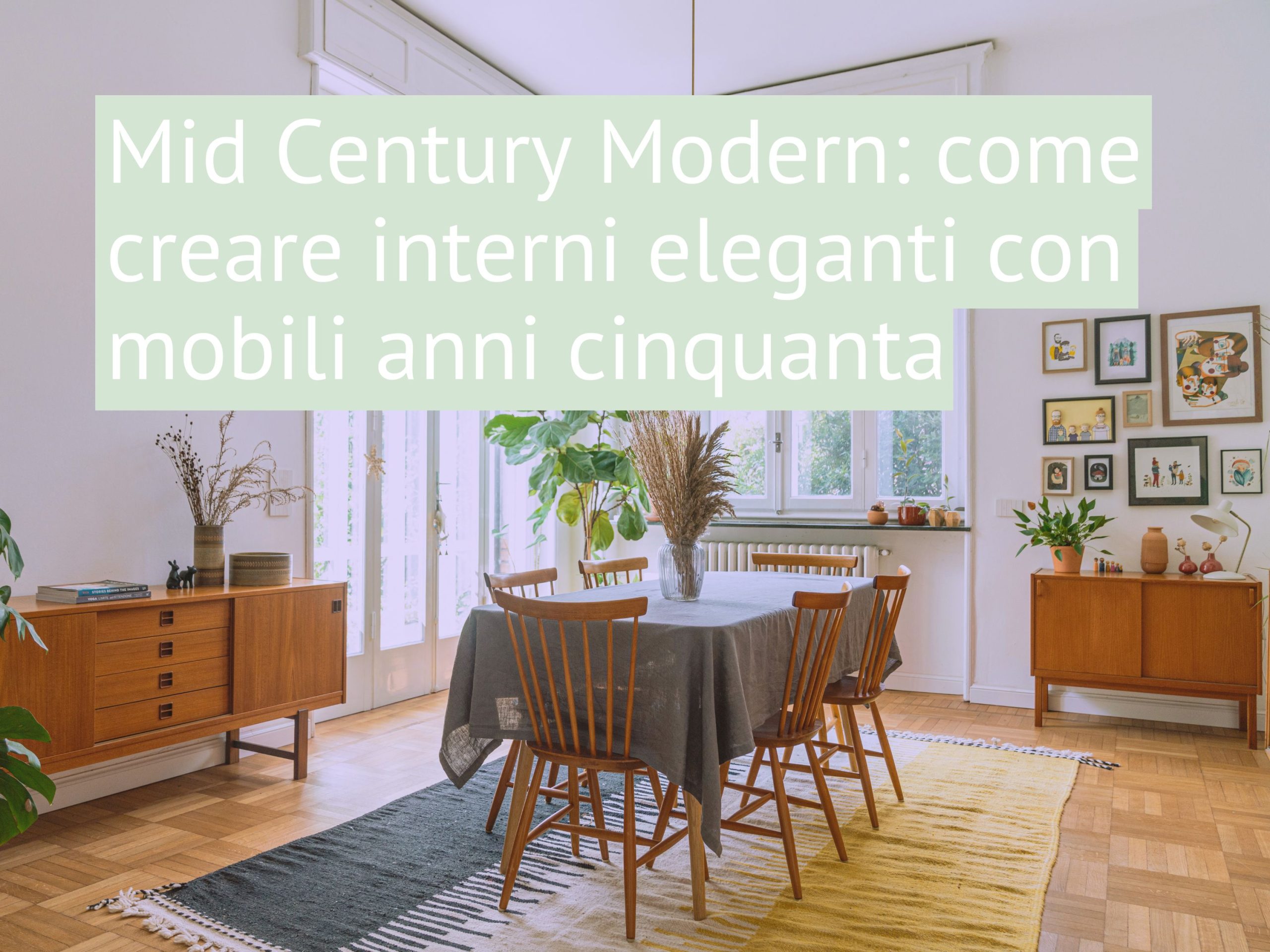 Mid Century Modern: come creare interni eleganti con mobili anni cinquanta